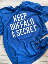 Load image into Gallery viewer, Keep Buffalo A Secret Shirt