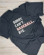 Load image into Gallery viewer, Sorry Can’t Baseball Bye T-shirt