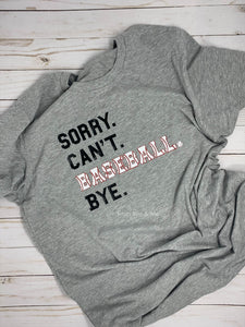 Sorry Can’t Baseball Bye T-shirt